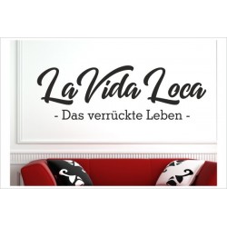 La Vida Loca - Das verrückte Leben - Spruch Zitat Wandaufkleber Wandtattoo Wand Wohnzimmer