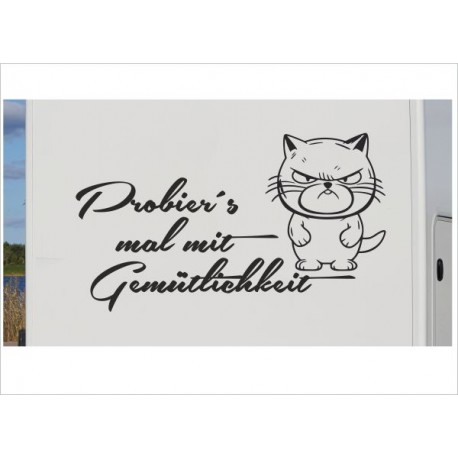 Wohnmobil Aufkleber Katze Kätzchen Probier´s mit Gemütlichkeit  Wohnwagen Camper Camping Auto WOMO