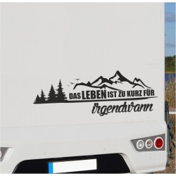 Wohnmobil Aufkleber Leben ist zu kurz Landschaft Berge Wohnwagen Camping  WOMO 01