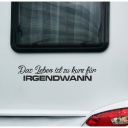 Wohnmobil Aufkleber Leben ist zu kurz Landschaft Spruch Wohnwagen Camping  WOMO 02