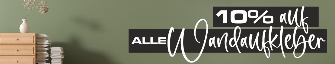10% auf ALLE Wandaufkleber 10% auf ALLE Wandaufkleber